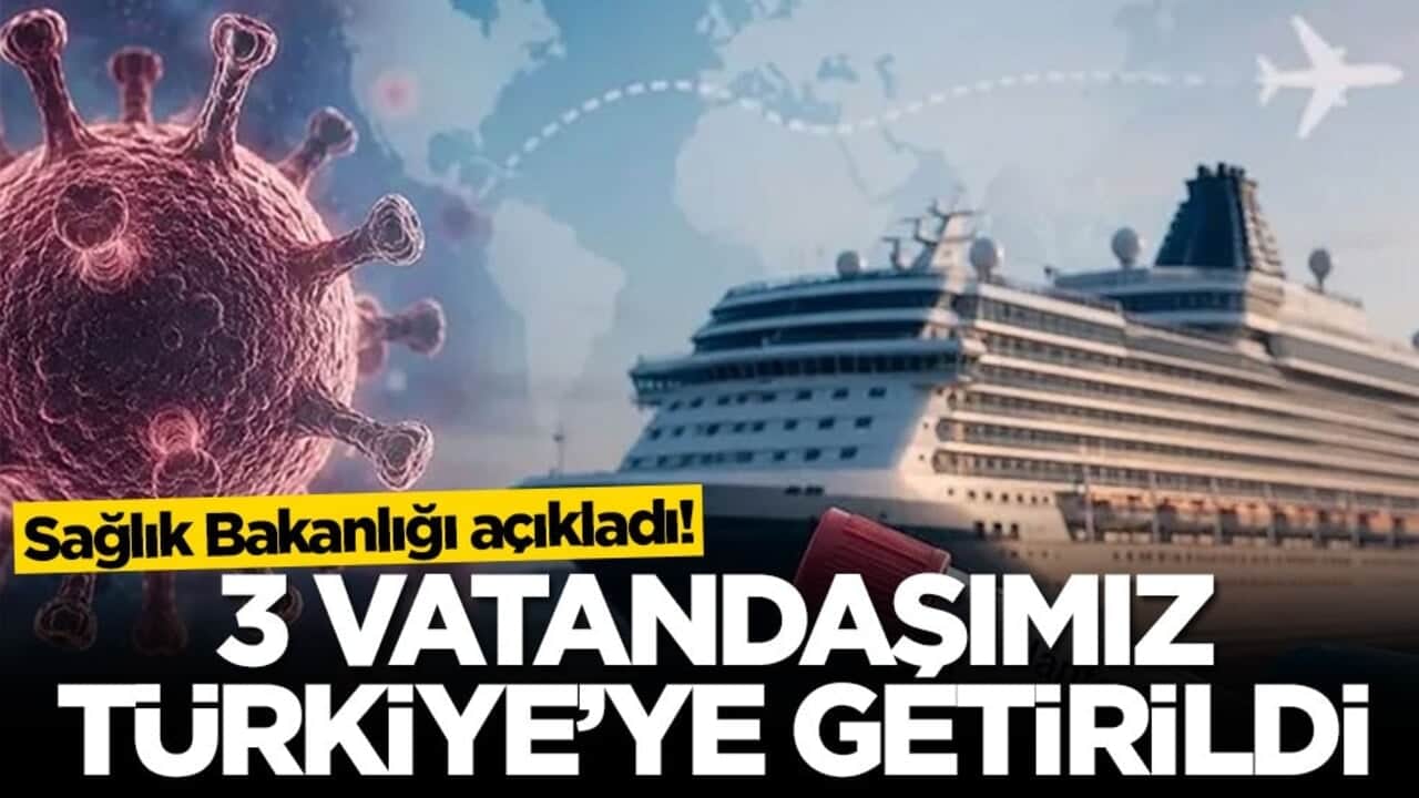 Sağlık Bakanlığı açıkladı! 3 vatandaşımız Türkiye'ye getirildi