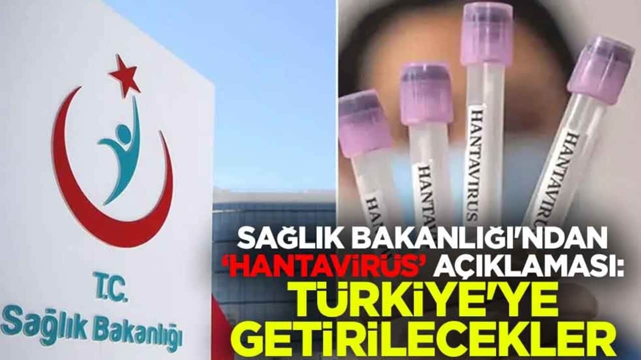 Sağlık Bakanlığı'ndan flaş "hantavirüs" açıklaması: Türkiye'ye getirilecekler