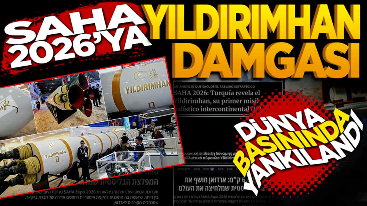 SAHA 2026'ya YILDIRIMHAN Damgası: Dünya basınında yankılandı