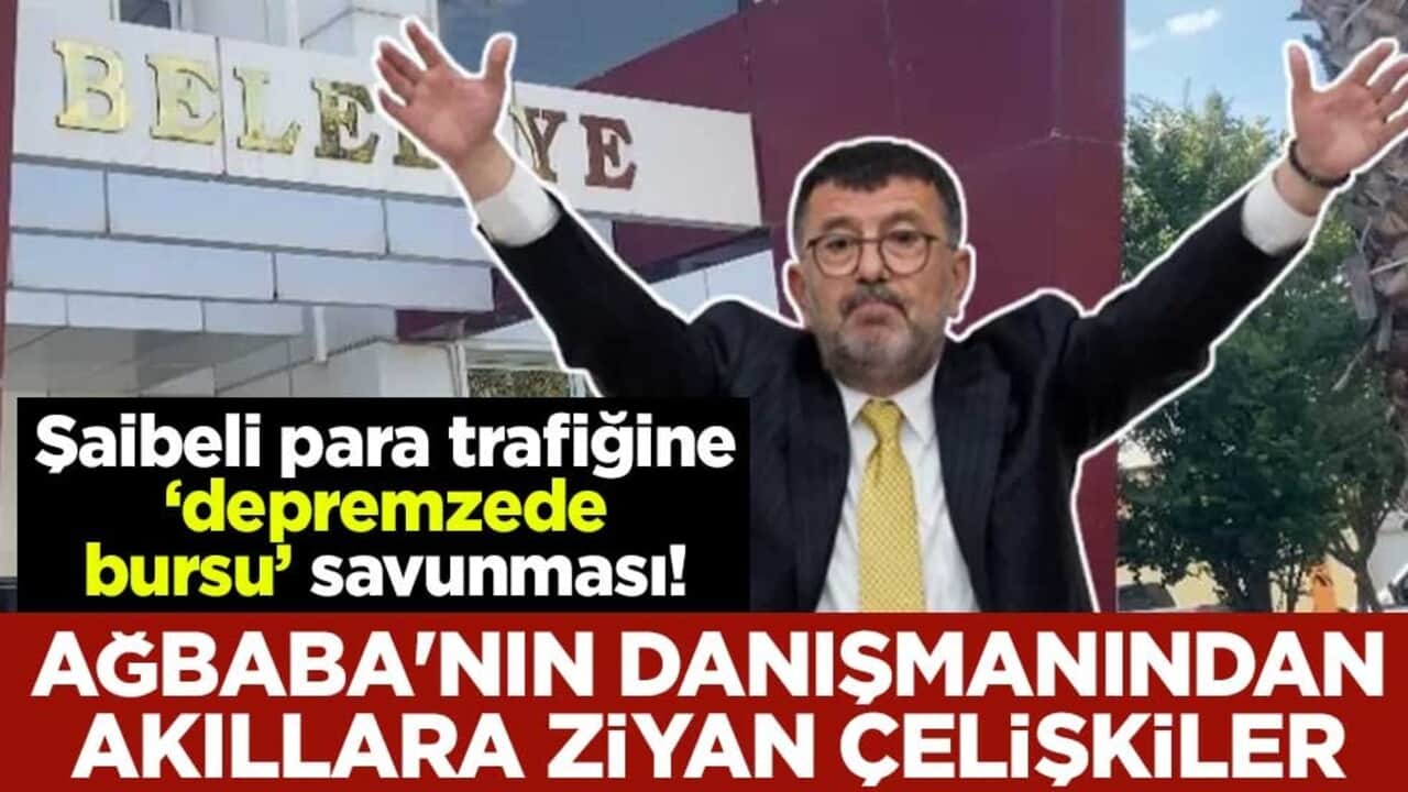 Şaibeli para trafiğine ‘depremzede bursu’ savunması! Ağbaba'nın danışmanından akıllara ziyan çelişkiler
