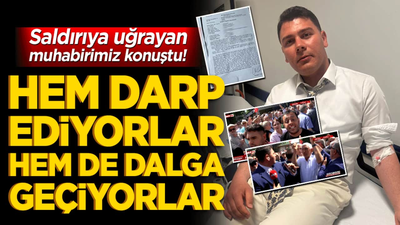 Saldırıya uğrayan muhabirimiz konuştu! Hem darp ediyorlar hem de dalga geçiyorlar