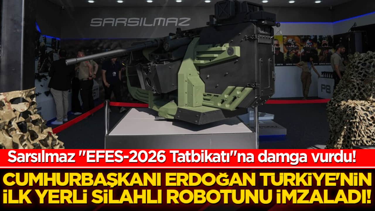 Sarsılmaz "EFES-2026 Tatbikatı"na damga vurdu! Cumhurbaşkanı Erdoğan Türkiye'nin ilk yerli silahlı robotunu imzaladı!