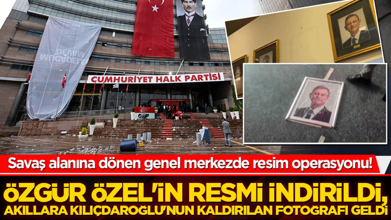 Savaş alanına dönen genel merkezde resim operasyonu! Özgür Özel'in posteri indirildi, akıllara Kılıçdaroğlu'nun kaldırılan fotoğrafı geldi!