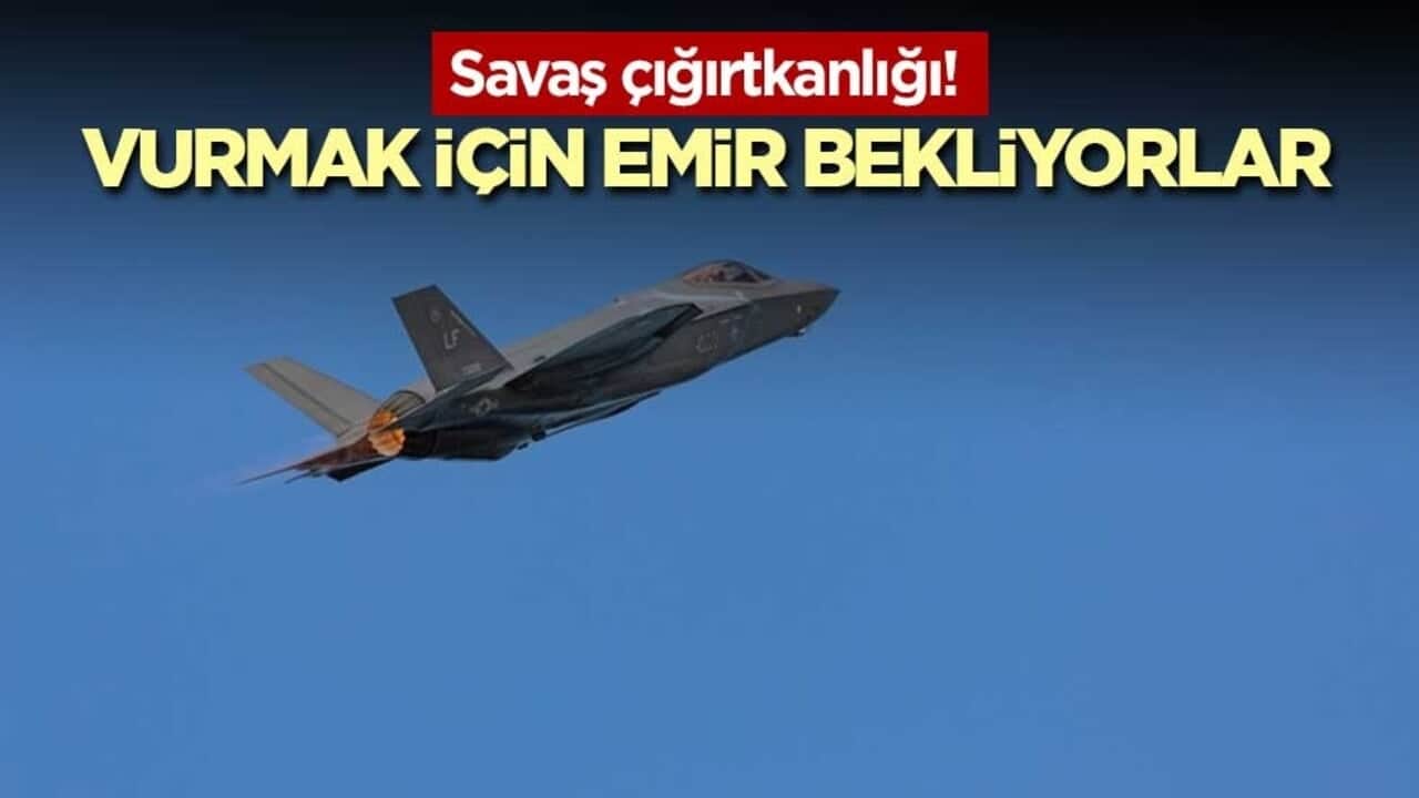 Savaş çığırtkanlığı! Vurmak için emir bekliyorlar