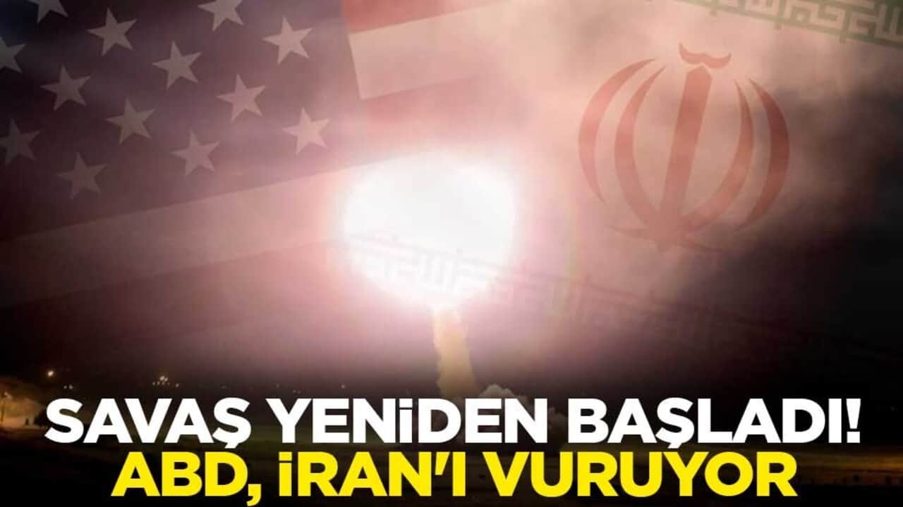 Savaş yeniden başladı! ABD, İran'ı vuruyor