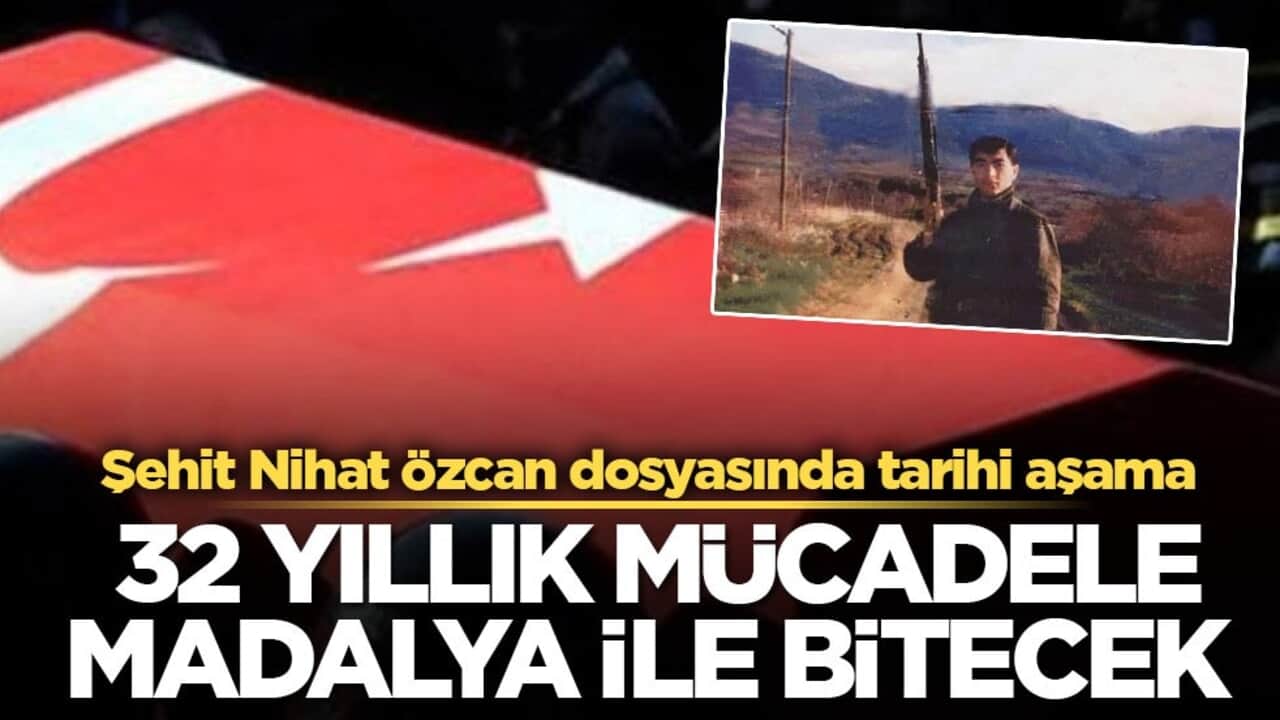 Şehit Nihat Özcan dosyasında tarihi aşama! 32 yıllık mücadele Madalya ile bitecek