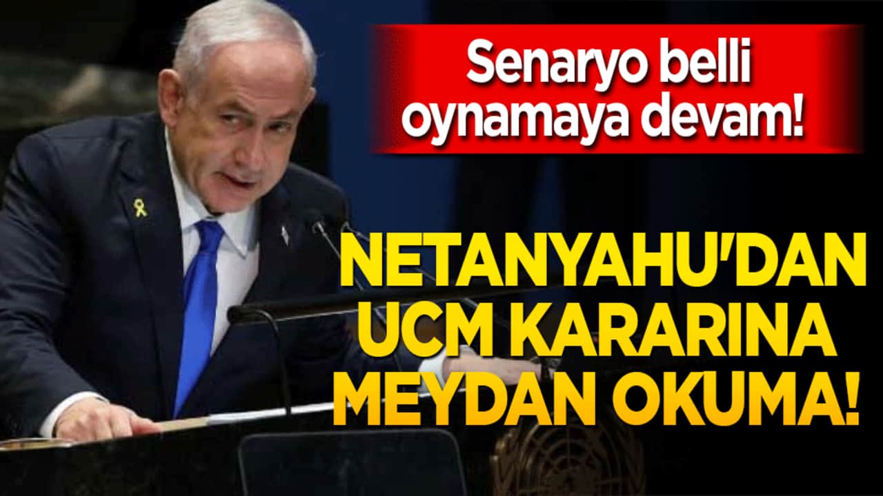 Senaryo belli oynamaya devam! Netanyahu'dan UCM kararına meydan okuma!