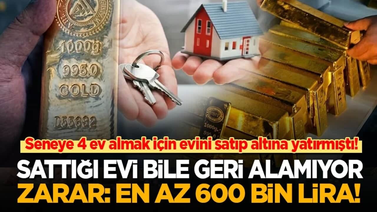 Seneye 4 ev almak için evini satıp altına yatırmıştı! Zarar: 600 bin lira! Sattığı evi bile geri alamıyor