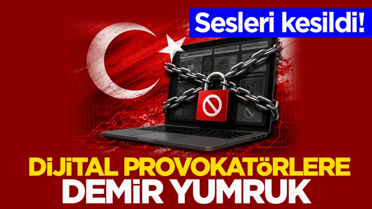 Sesleri kesildi! Dijital provokatörlere demir yumruk