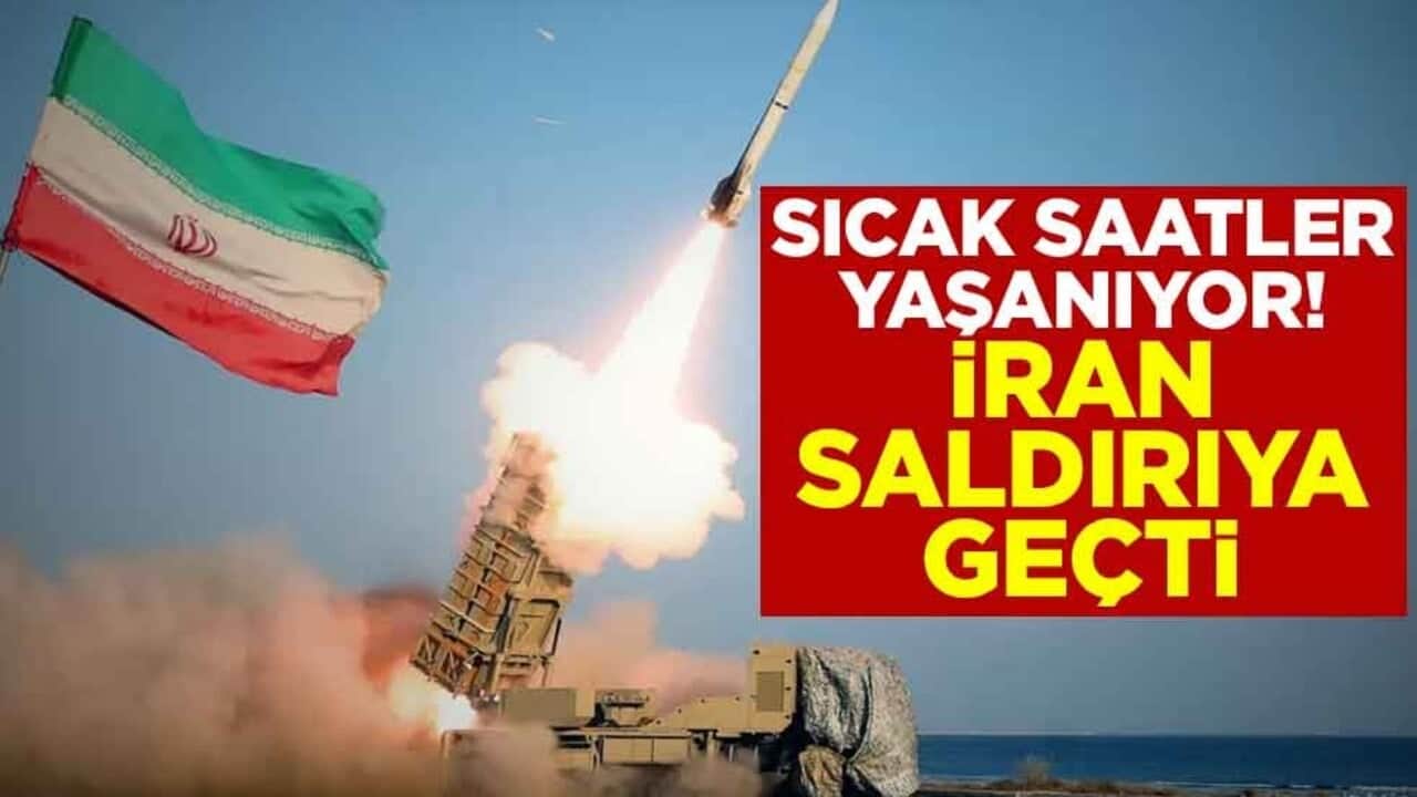 Sıcak saatler yaşanıyor! İran saldırıya geçti