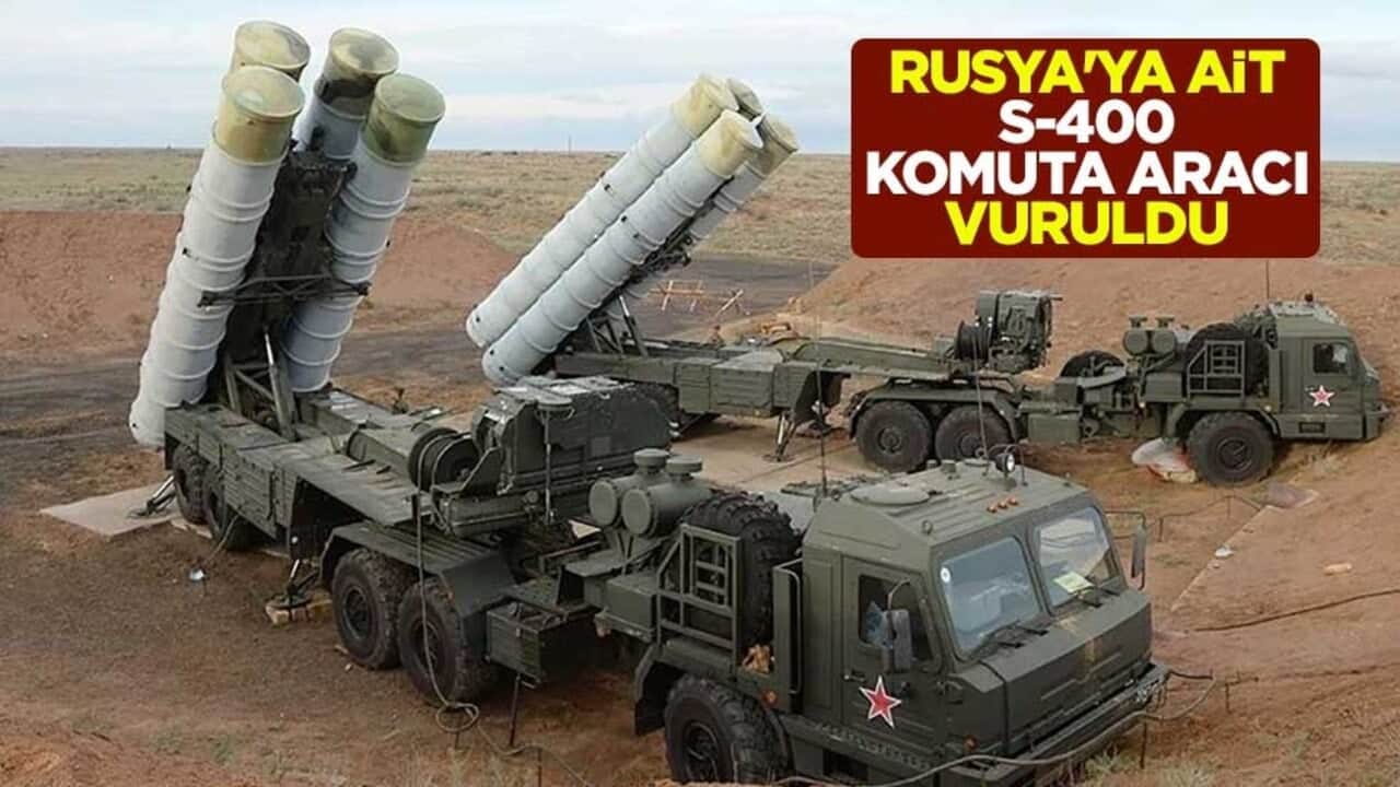 Sıcak saatler yaşanıyor! Rusya'ya ait S-400 komuta aracı vuruldu