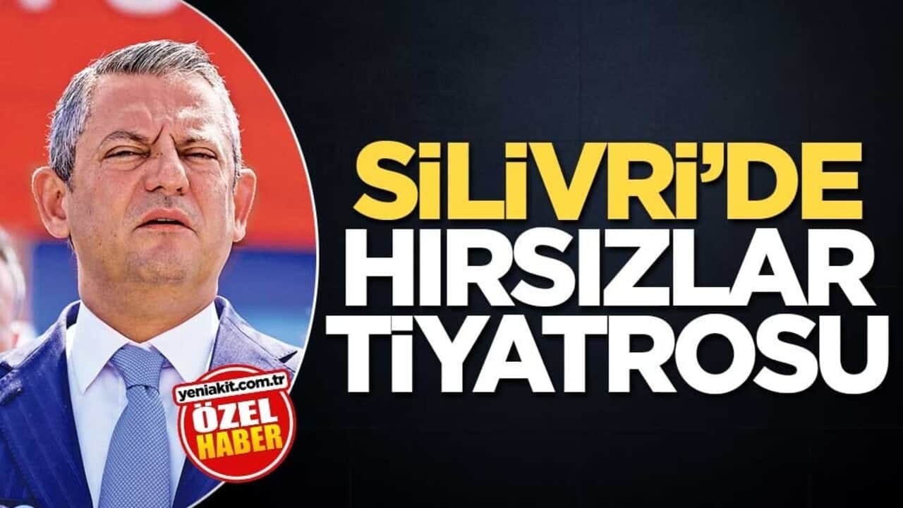 Silivri’de hırsızlar tiyatrosu