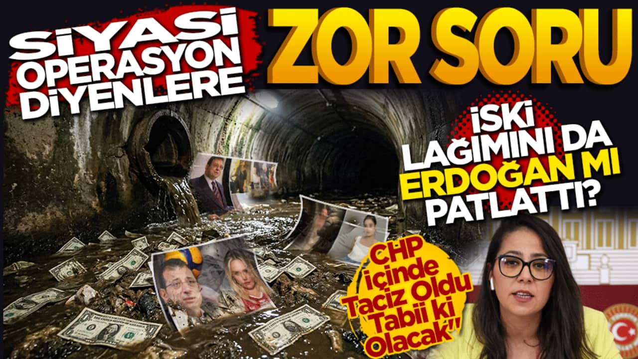 Siyasi operasyon diyenlere zor soru "İSKİ lağımını da Erdoğan mı patlatmıştı?"