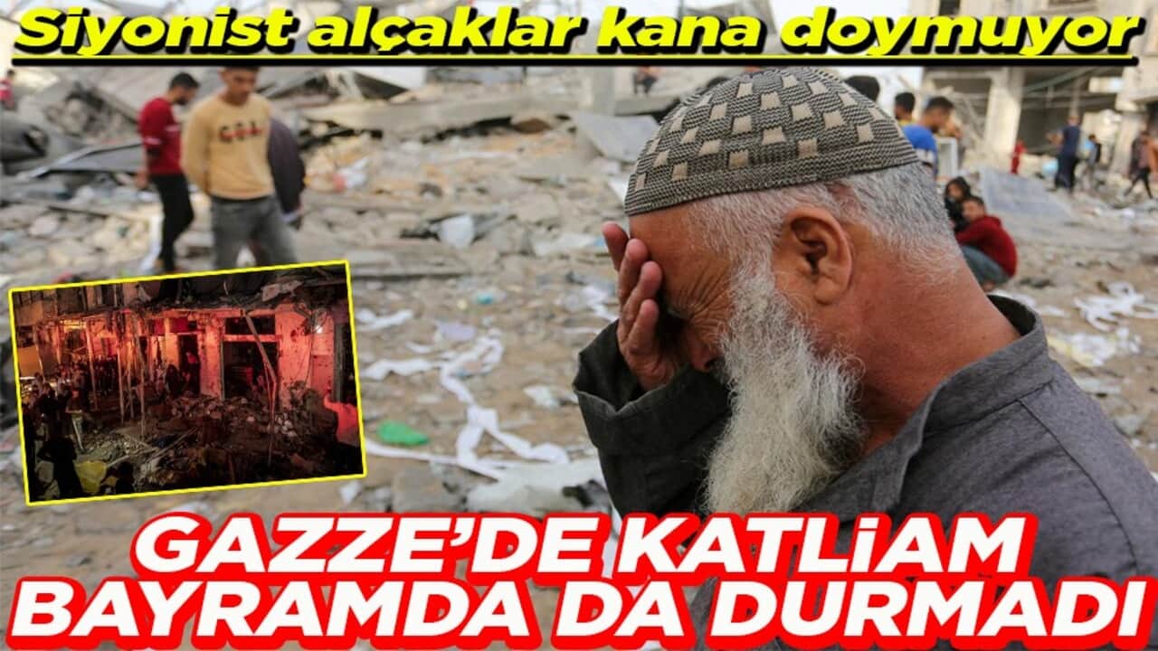 Siyonist alçaklar kana doymuyor Gazze’de katliam bayramda da durmadı