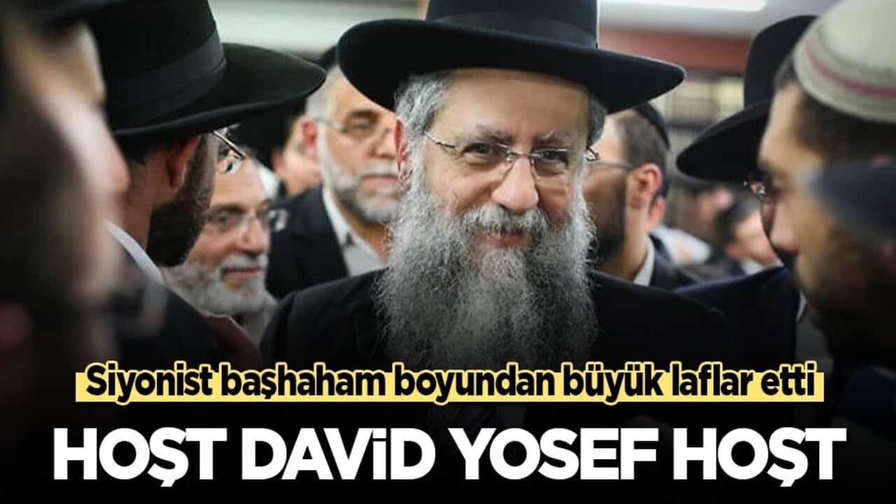 Siyonist başhaham boyundan büyük laflar etti! Hoşt David Yosef hoşt!