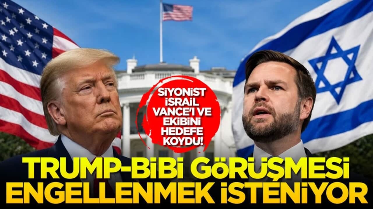 Siyonist İsrail Vance'ı ve ekibini hedefe koydu! Trump-Bibi görüşmesi engellenmek isteniyor