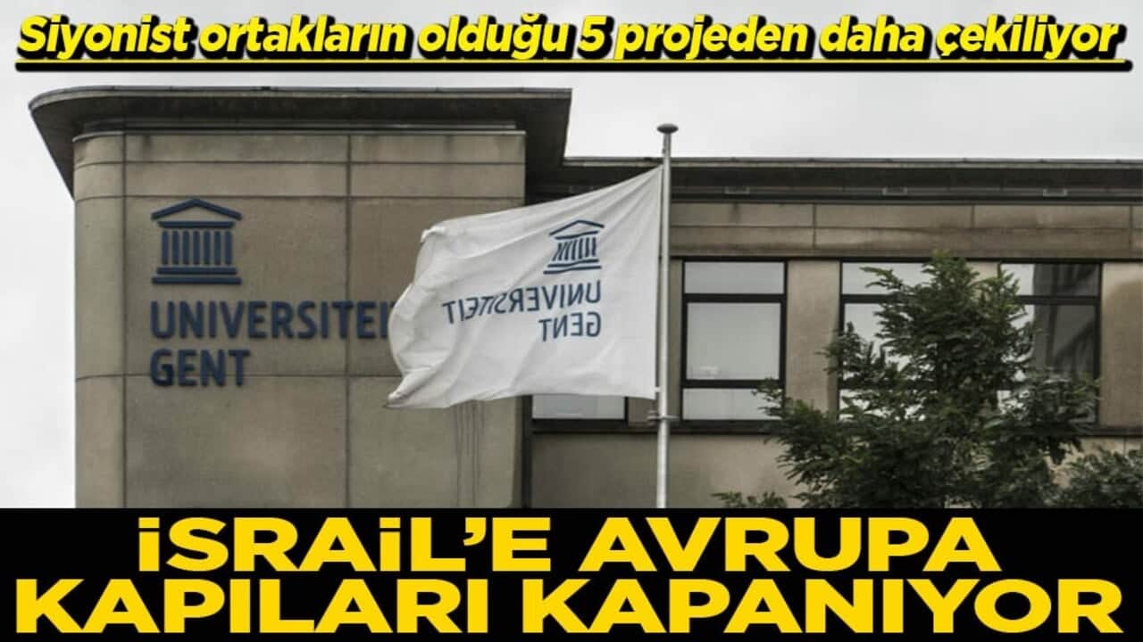 Siyonist ortakların olduğu 5 projeden daha çekiliyor İsrail’e Avrupa kapıları kapanıyor