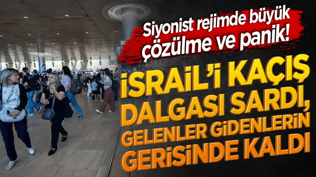 Siyonist rejimde büyük çözülme ve panik! İsrail’i kaçış dalgası sardı, gelenler gidenlerin gerisinde kaldı!