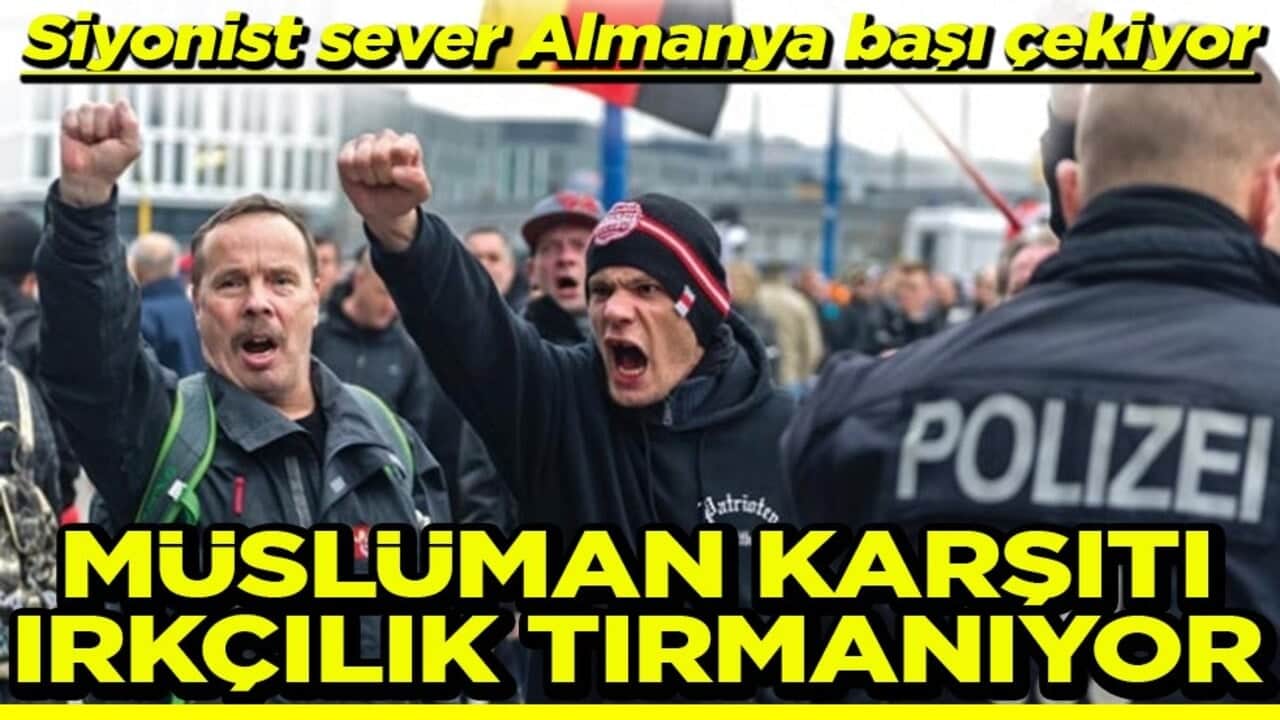 Siyonist sever Almanya başı çekiyor Müslüman karşıtı ırkçılık tırmanıyor