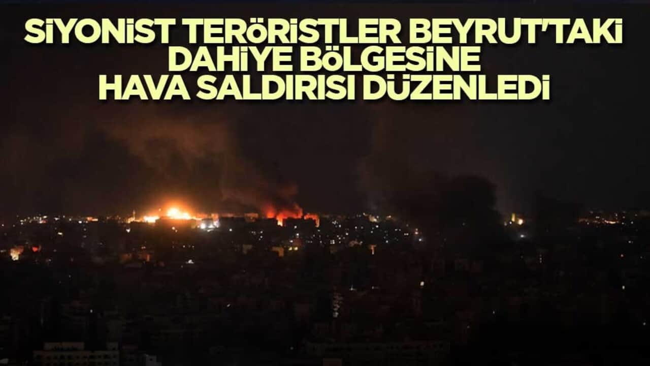 Siyonist teröristler Beyrut'taki Dahiye bölgesine hava saldırısı düzenledi