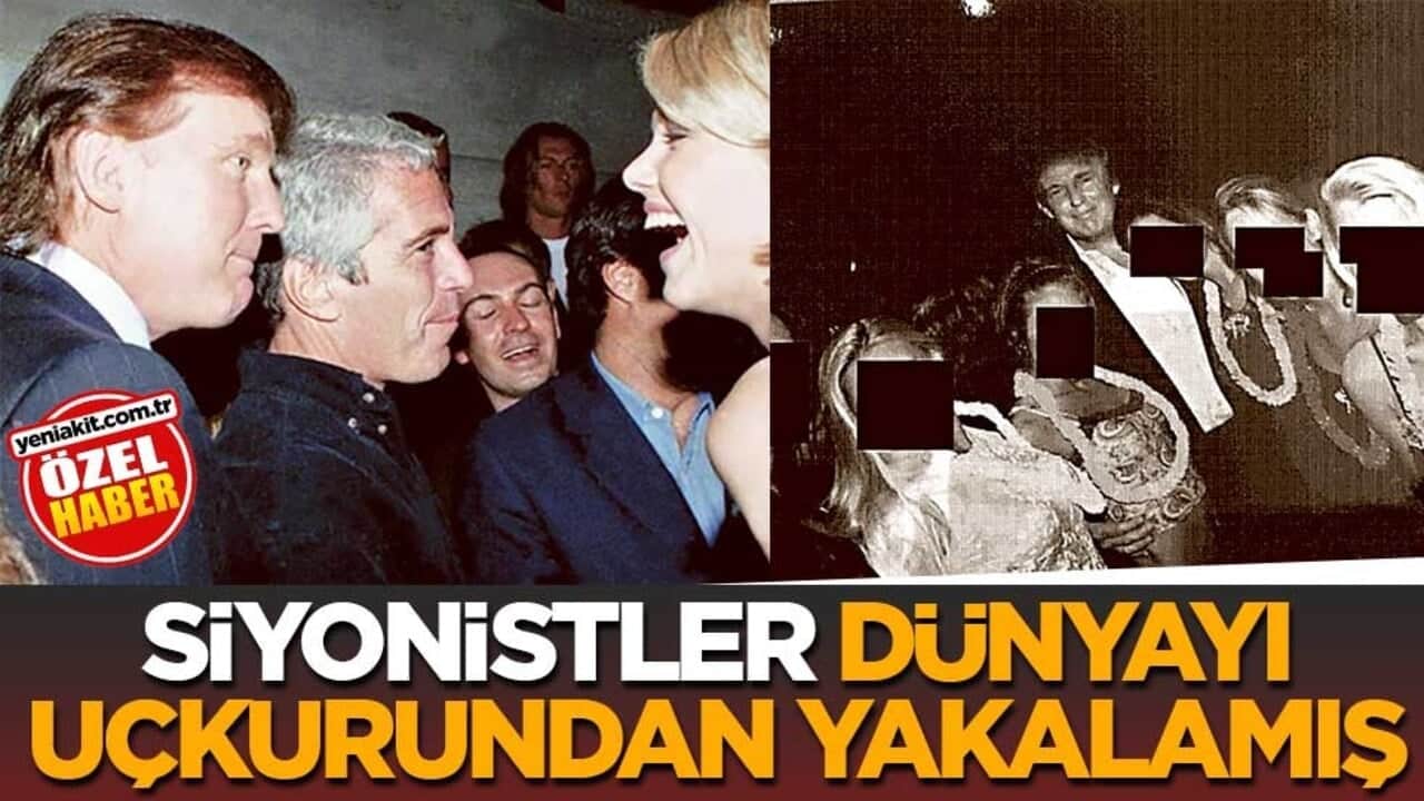 Siyonistler, dünyayı uçkurundan yakalamış