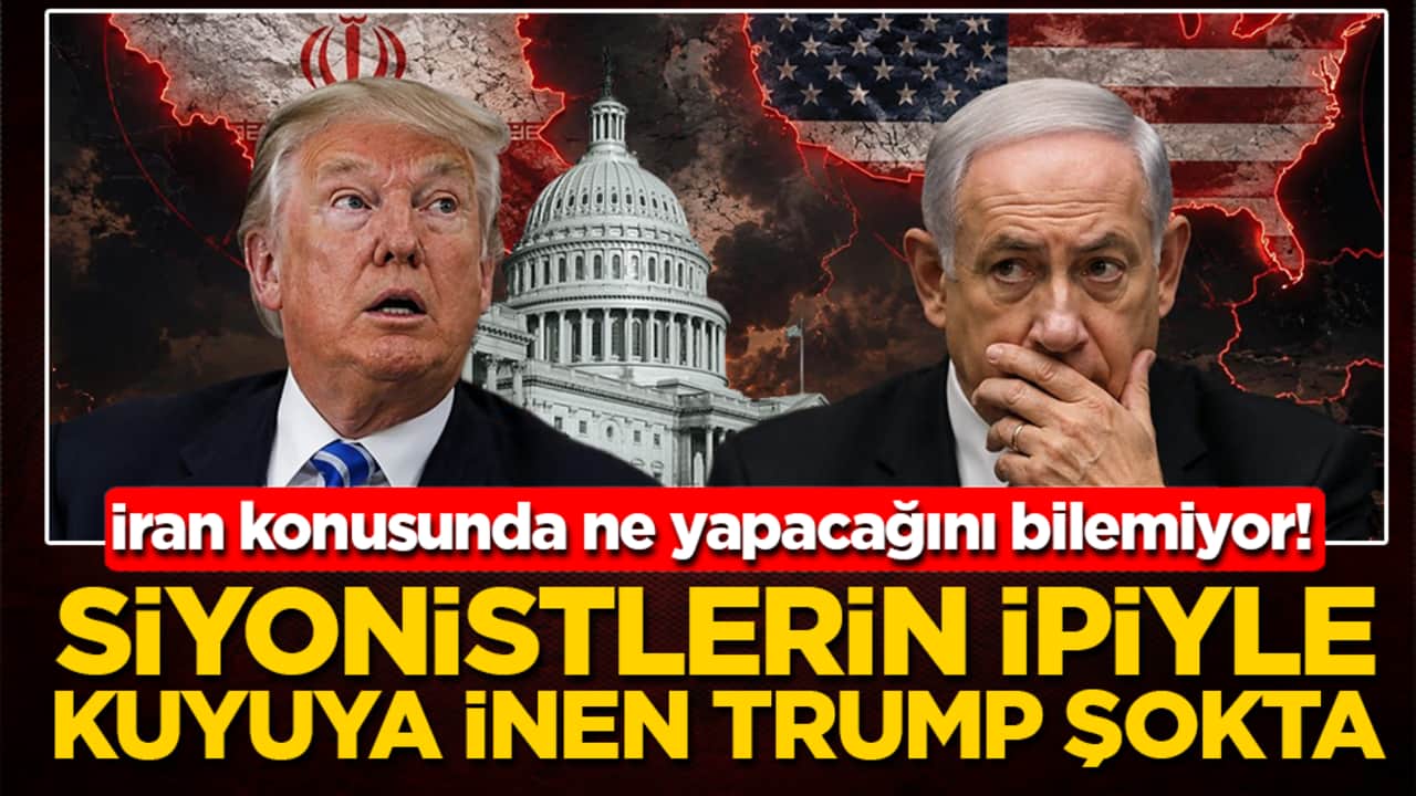 Siyonistlerin ipiyle kuyuya inen Trump şokta: İran konusunda ne yapacağını bilemiyor!