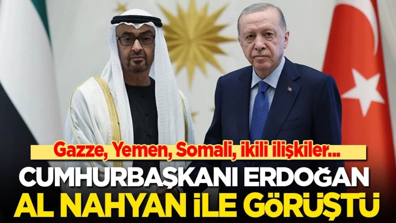 Son dakika! Cumhurbaşkanı Erdoğan, BAE Devlet Başkanı Al Nahyan ile görüştü