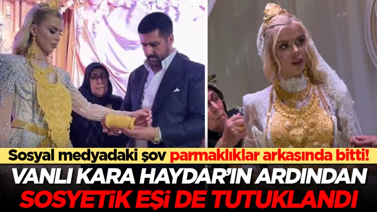 Sosyal medyadaki şov parmaklıklar arkasında bitti! Vanlı Kara Haydar’ın ardından sosyetik eşi de tutuklandı!