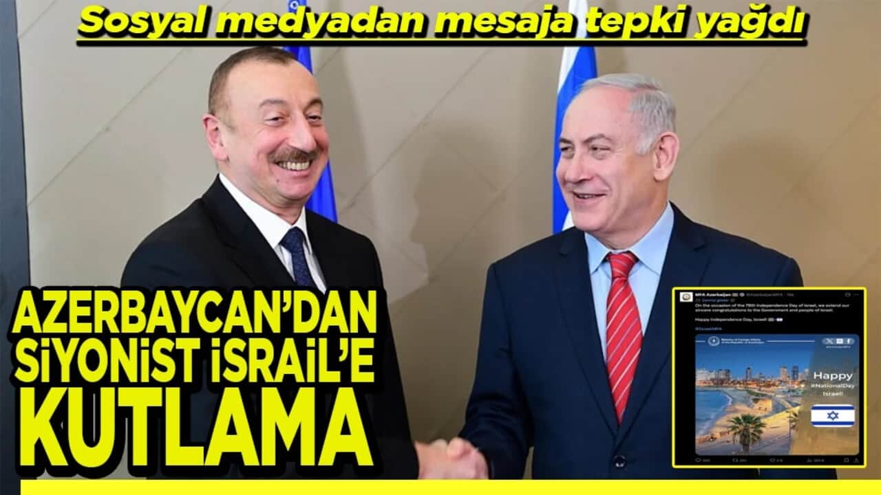 Sosyal medyadan mesaja tepki yağdı Azerbaycan’dan Siyonist İsrail’e kutlama