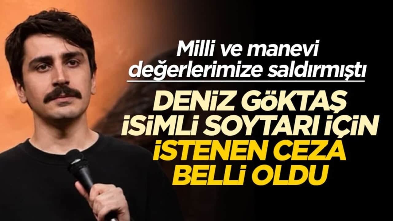 "Soytarı Deniz" hakkında istenen ceza belli oldu