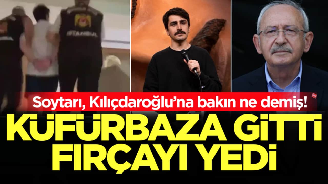 Soytarı, Kılıçdaroğlu’na bakın ne demiş! Küfürbaza gitti fırçayı yedi