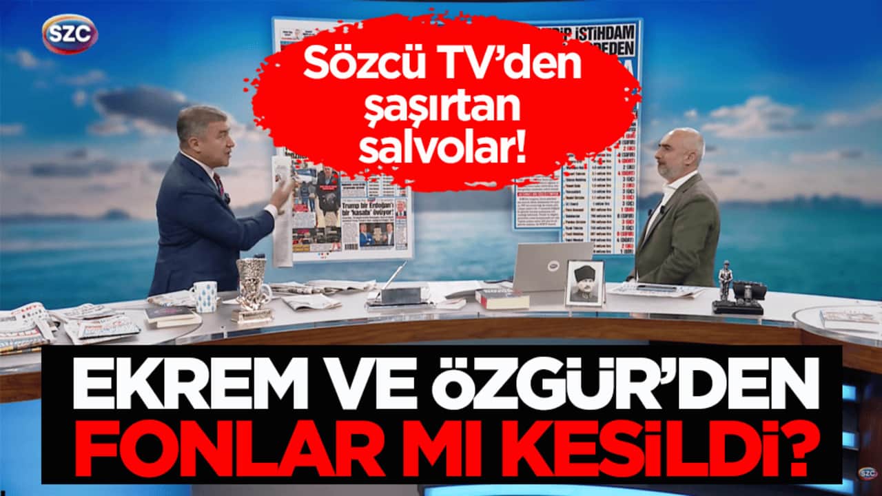 Sözcü TV’den şaşırtan salvolar! Ekrem ve Özgür’den fonlar mı kesildi?