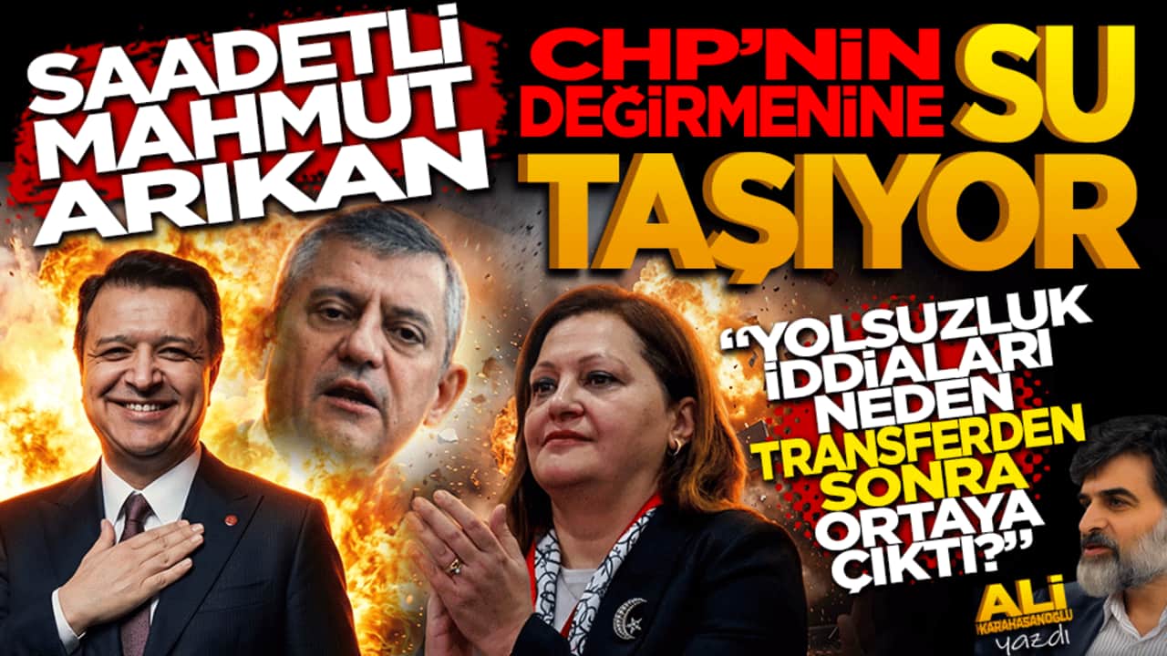SP’li Mahmut Arıkan, CHP’nin değirmenine su taşıyor