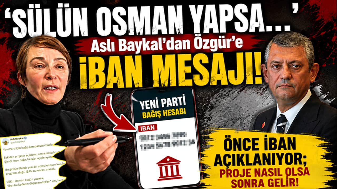 ‘Sülün Osman yapsa…’ Aslı Baykal’dan Özgür’e İBAN göndermesi