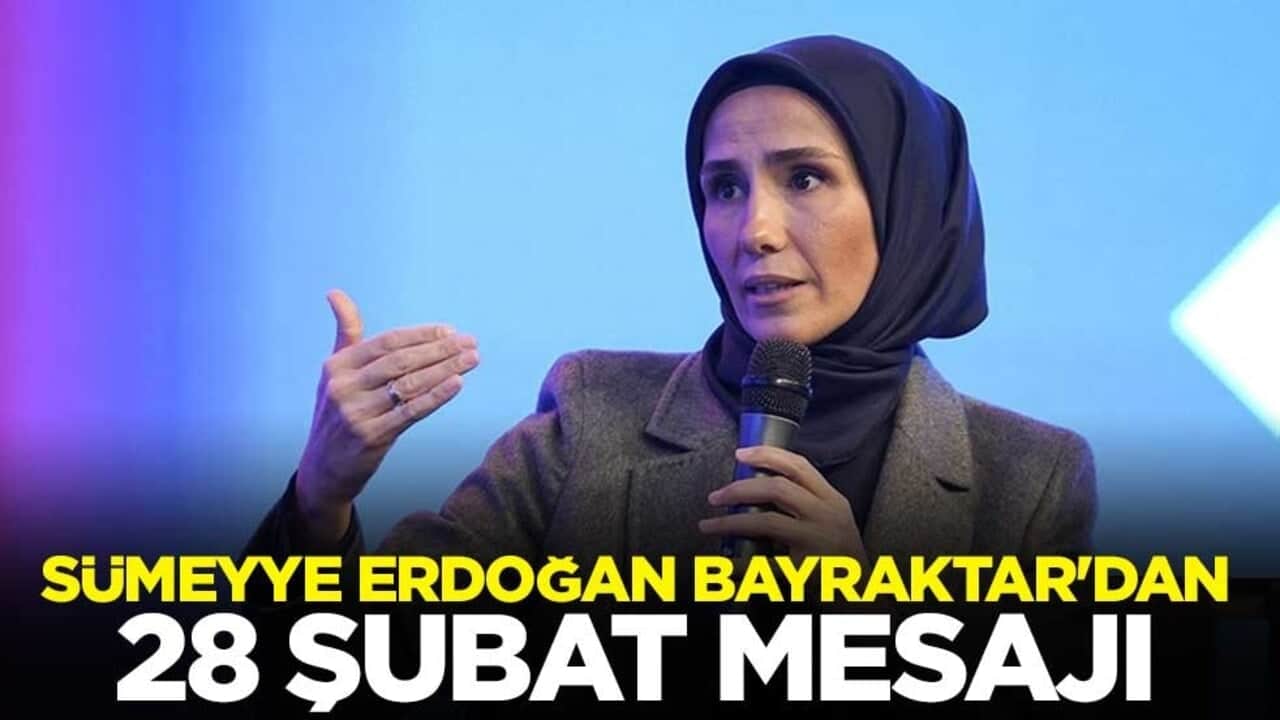 Sümeyye Erdoğan Bayraktar'dan 28 Şubat mesajı