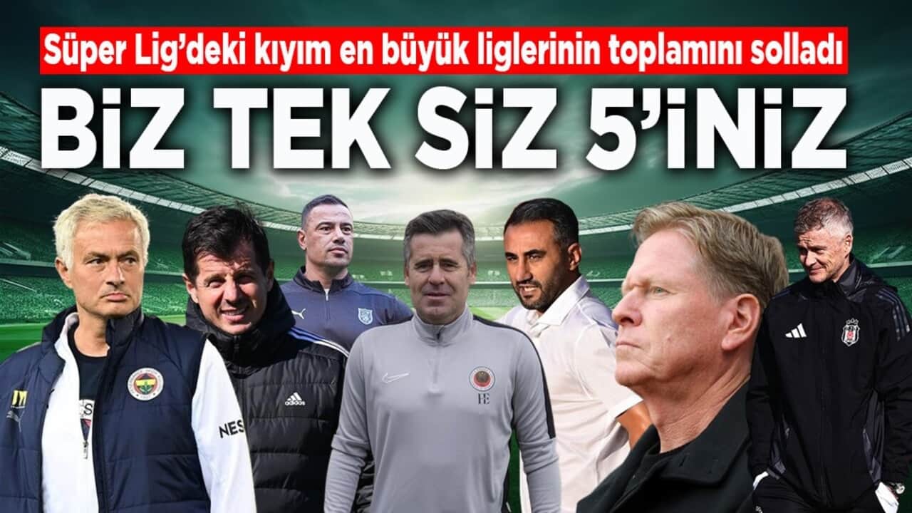 Süper Lig’deki kıyım en büyük liglerinin toplamını solladı! Biz Tek Siz 5’iniz