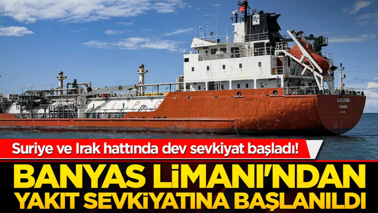 Suriye ve Irak hattında dev sevkiyat başladı! Banyas Limanı'ndan yakıt sevkiyatına start verildi! İlk parti tam 500 bin ton!
