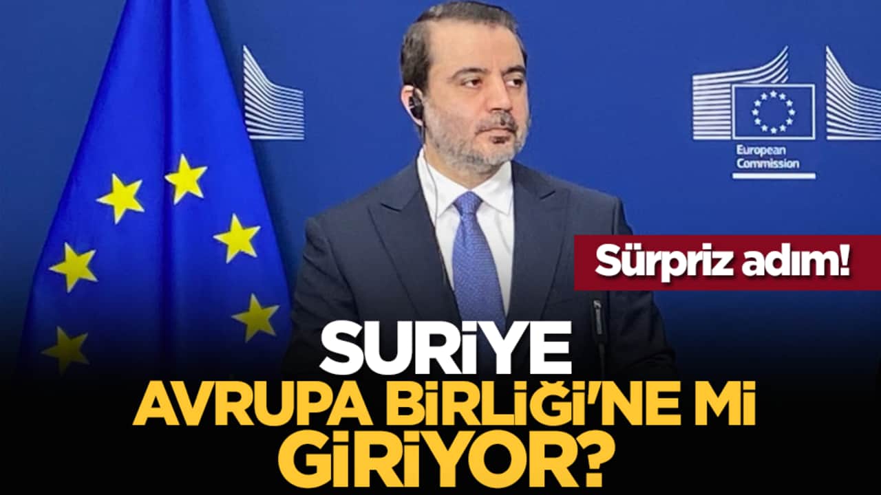 Sürpriz adım! Suriye Avrupa Birliği'ne mi giriyor?