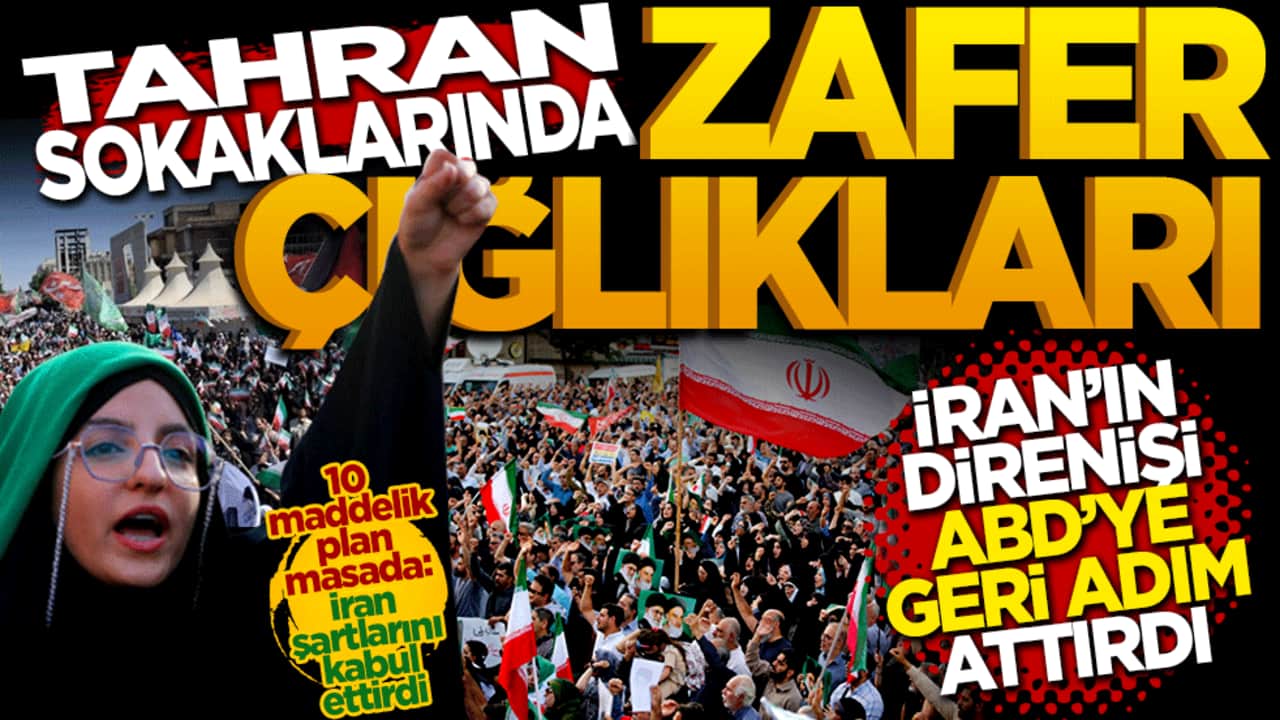 Tahran sokaklarında zafer çığlıkları: İran’ın mukavemeti ABD’ye geri adım attırdı!