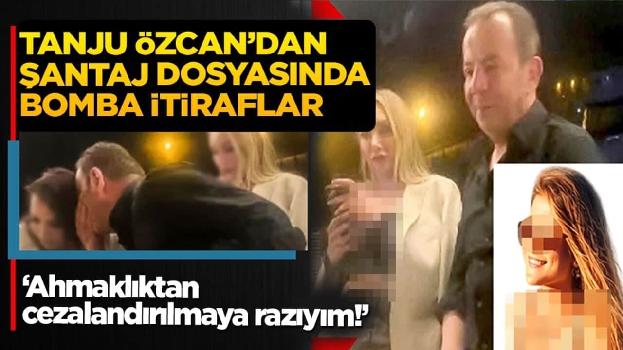 Tanju Özcan’dan şantaj dosyasında bomba itiraflar: ‘Ahmaklıktan cezalandırılmaya razıyım!’