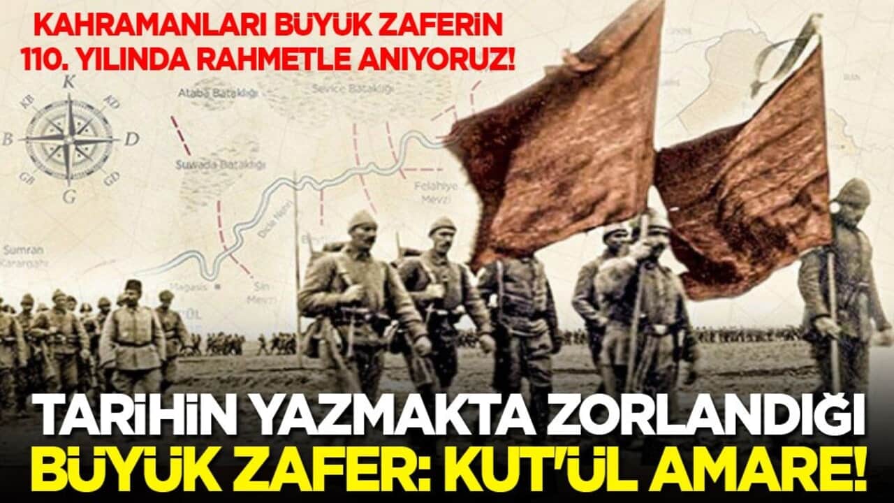 Tarihin yazmakta zorlandığı büyük zafer: Kut'ül Amare