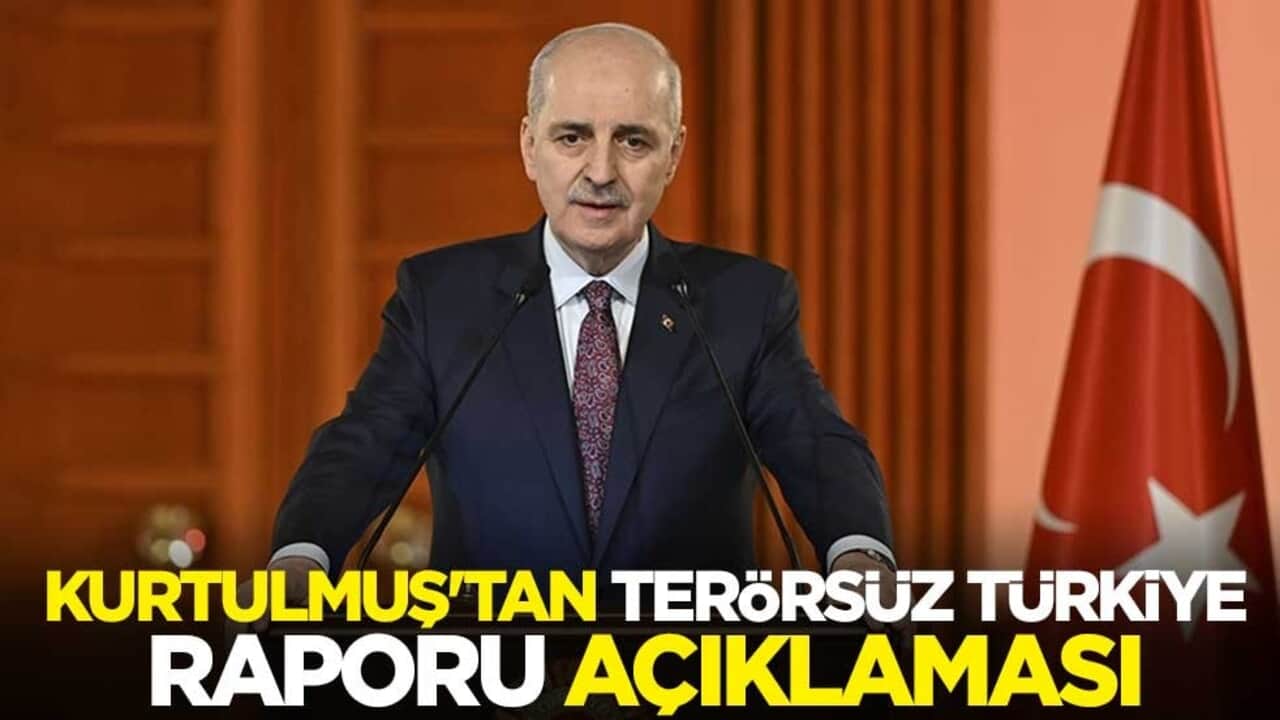 TBMM Başkanı Numan Kurtulmuş'tan Terörsüz Türkiye raporu açıklaması
