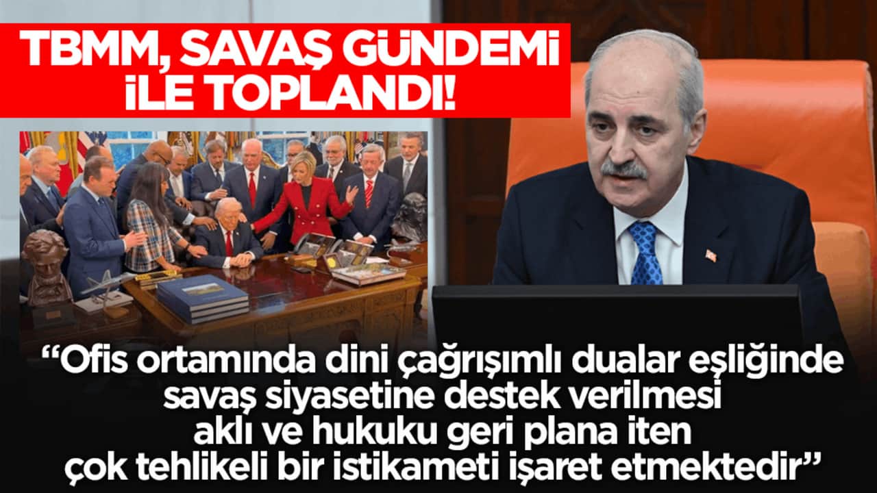 TBMM, savaş gündemi ile toplandı! Kurtulmuş: Kurumların tesiri sıfıra inmiştir