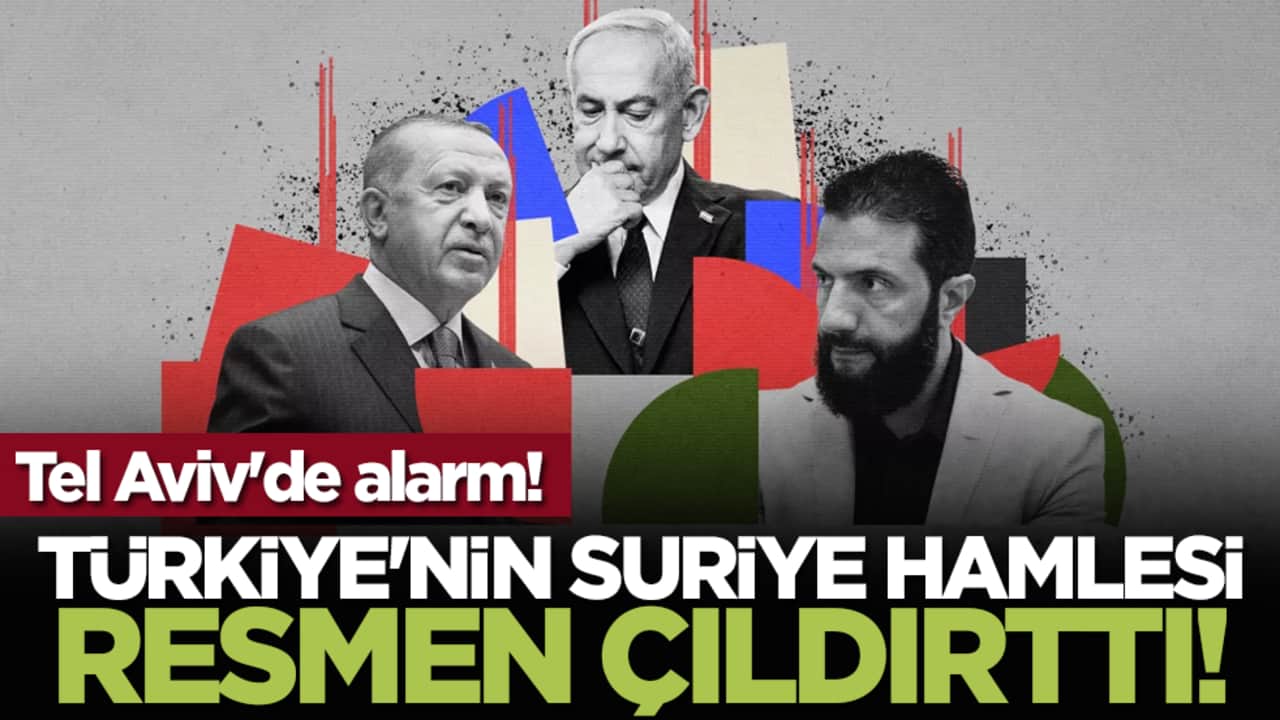 Tel Aviv'de alarm! Türkiye'nin Suriye hamlesi resmen çıldırttı!