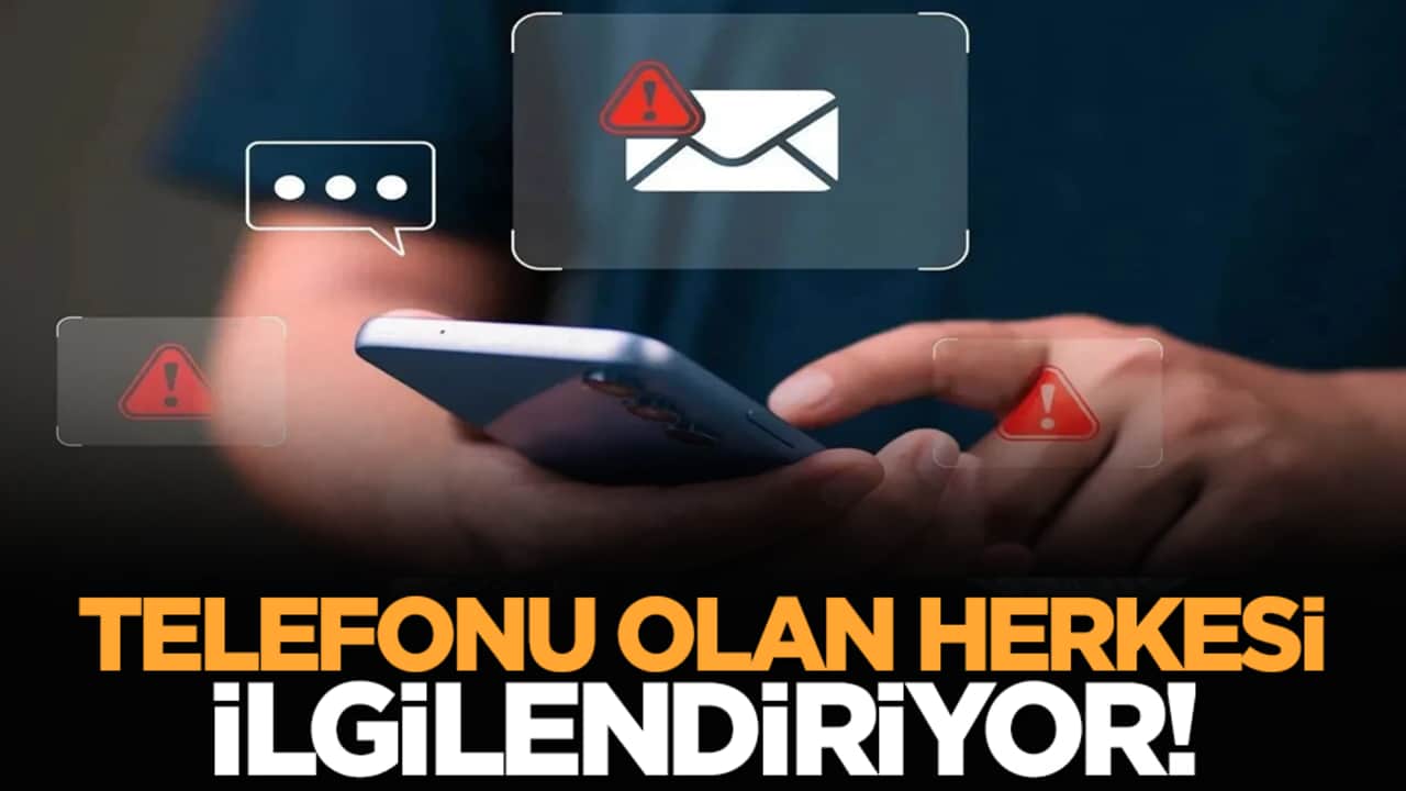 Telefonu olan herkesi ilgilendiriyor!