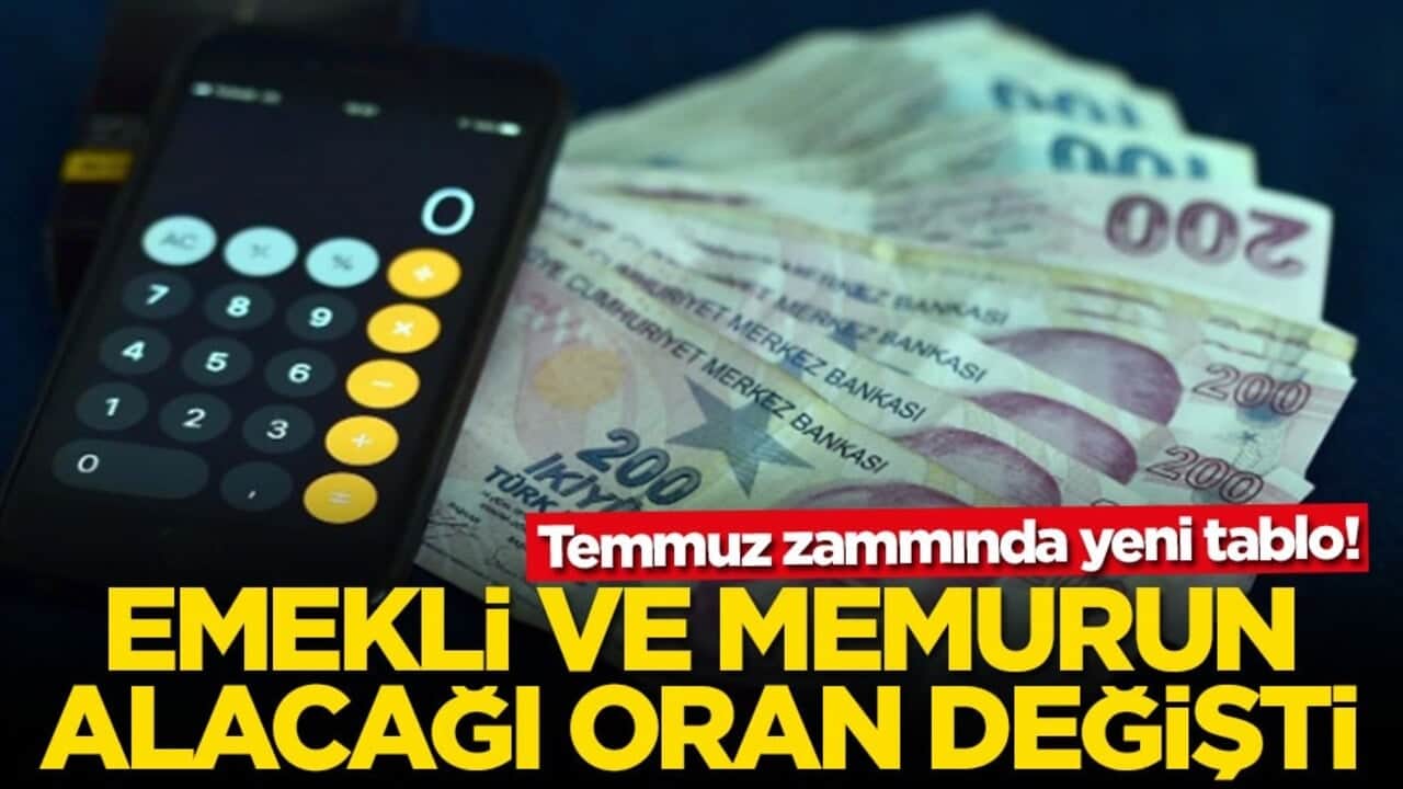 Temmuz zammında yeni tablo: Emekli ve memurun alacağı oran değişti