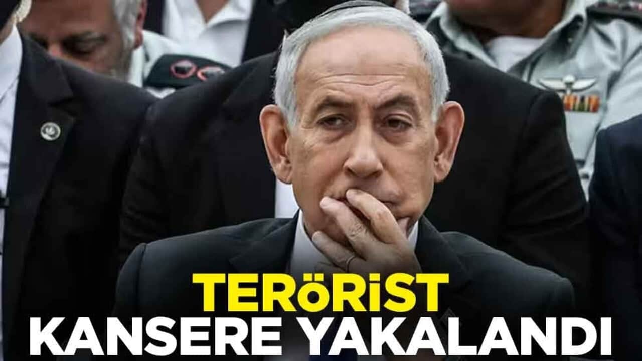 Terörist Netanyahu kansere yakalandı