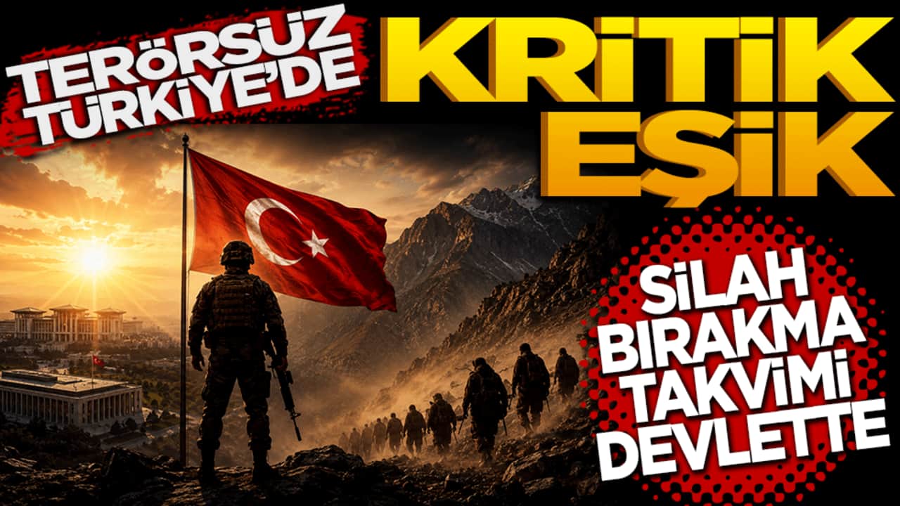 Terörsüz Türkiye'de kritik eşik: Silah bırakma takvimi devlette