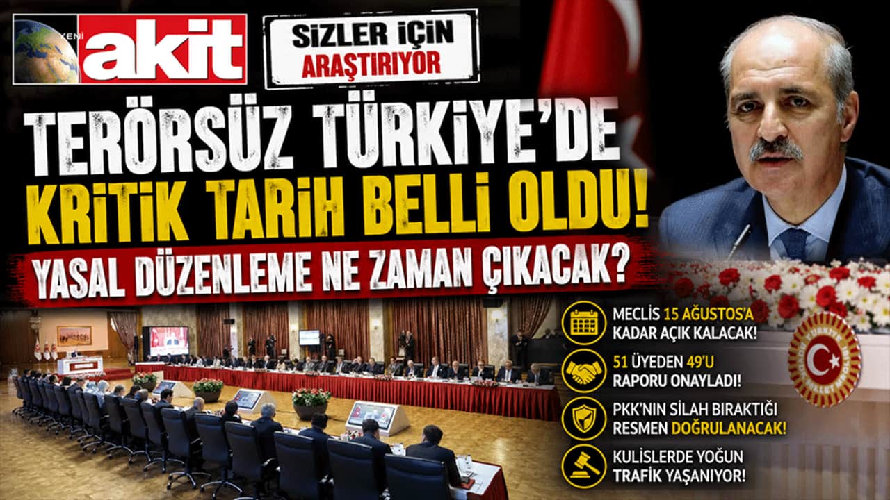Terörsüz Türkiye’de kritik tarih belli oldu.. Yasal düzenleme ne zaman çıkacak? Akit sizler için bilinmeyenleri araştırıyor.