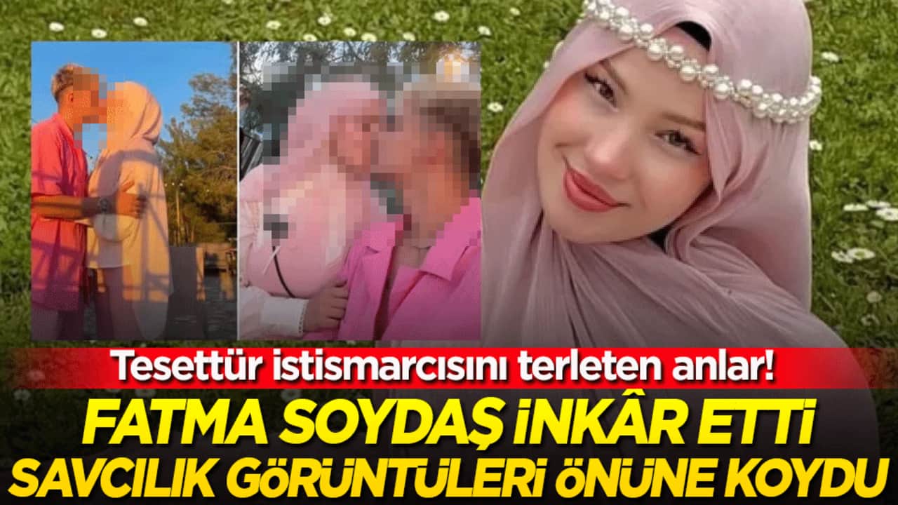 Tesettür istismarcısını terleten anlar! Fatma Soydaş inkâr etti savcılık görüntüleri önüne koydu